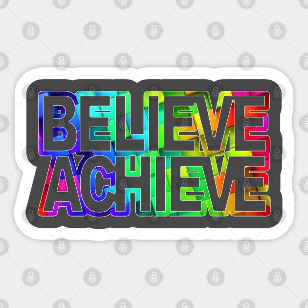 Believe achieve  believe achieve  sticker  teepublic Believe achieve  believe achieve  sticker  teepublic